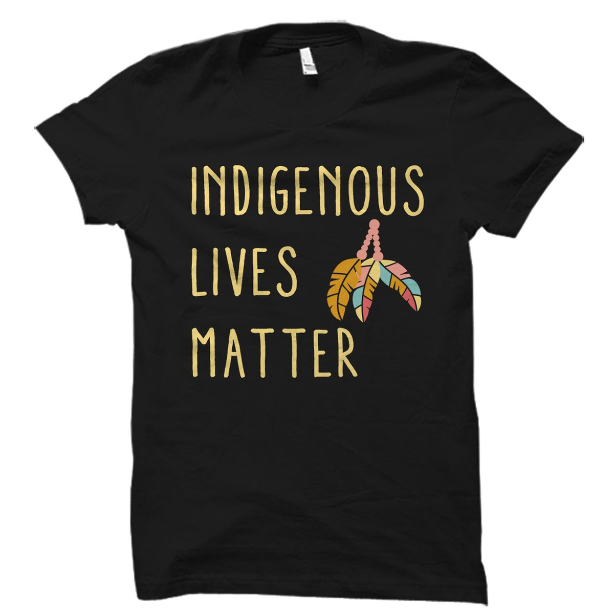Native American Gift Native American Shirt Indigenous Gift Indigenous Shirt Immigrant Shirt Tribe Shirt Indigenous Lives Matter OS1697 Graphic Tee – Fan Favorite · Must-Have Style