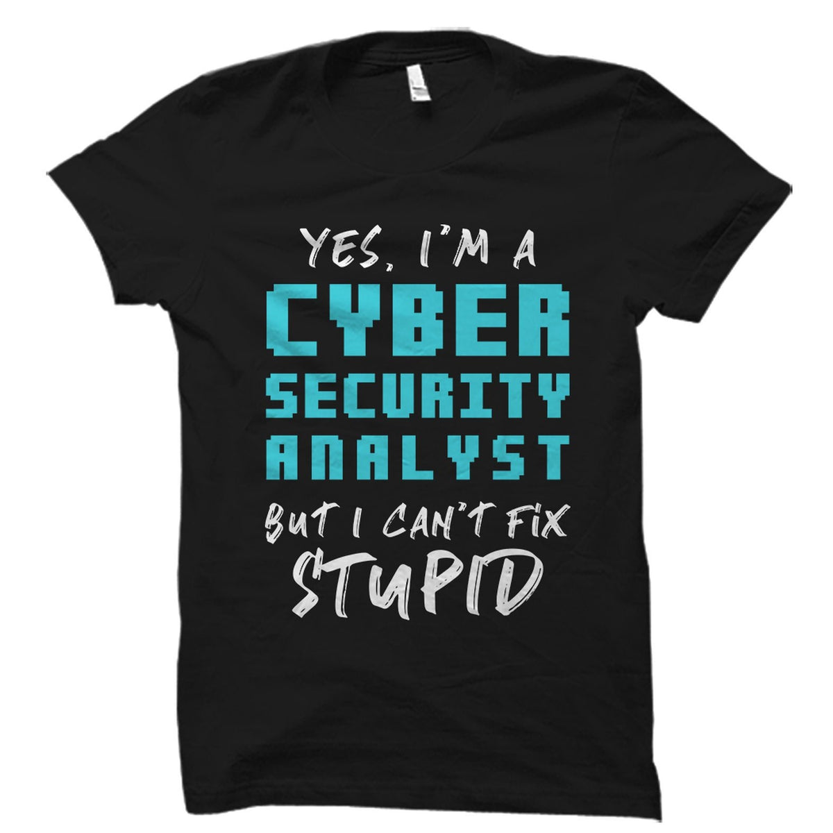 Cyber Security Analyst Gift Cyber Security Analyst Shirt Cyber Security Expert Gift Computer Engineer Shirt Cyber Security Shirt OS6068 Graphic Tee – Premium Graphic · Trending Graphic Apparel