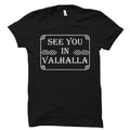Viking Valhalla Gift Viking Valhalla Shirt Viking Gift Norse Mythology TShirt Gift For Norse Mythology Fan See You In Valhalla OS1723 Graphic Tee – Cozy Vibes · Top Pick For Any Outfit