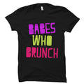 Brunch Babe Gifts Brunch Babe Shirt Mimosa Shirt Day Drinking Shirt Bridal Party Shirts Bride Squad TShirt Babes Who Brunch OS2073 Graphic Tee – Fan Favorite · High-Quality Print