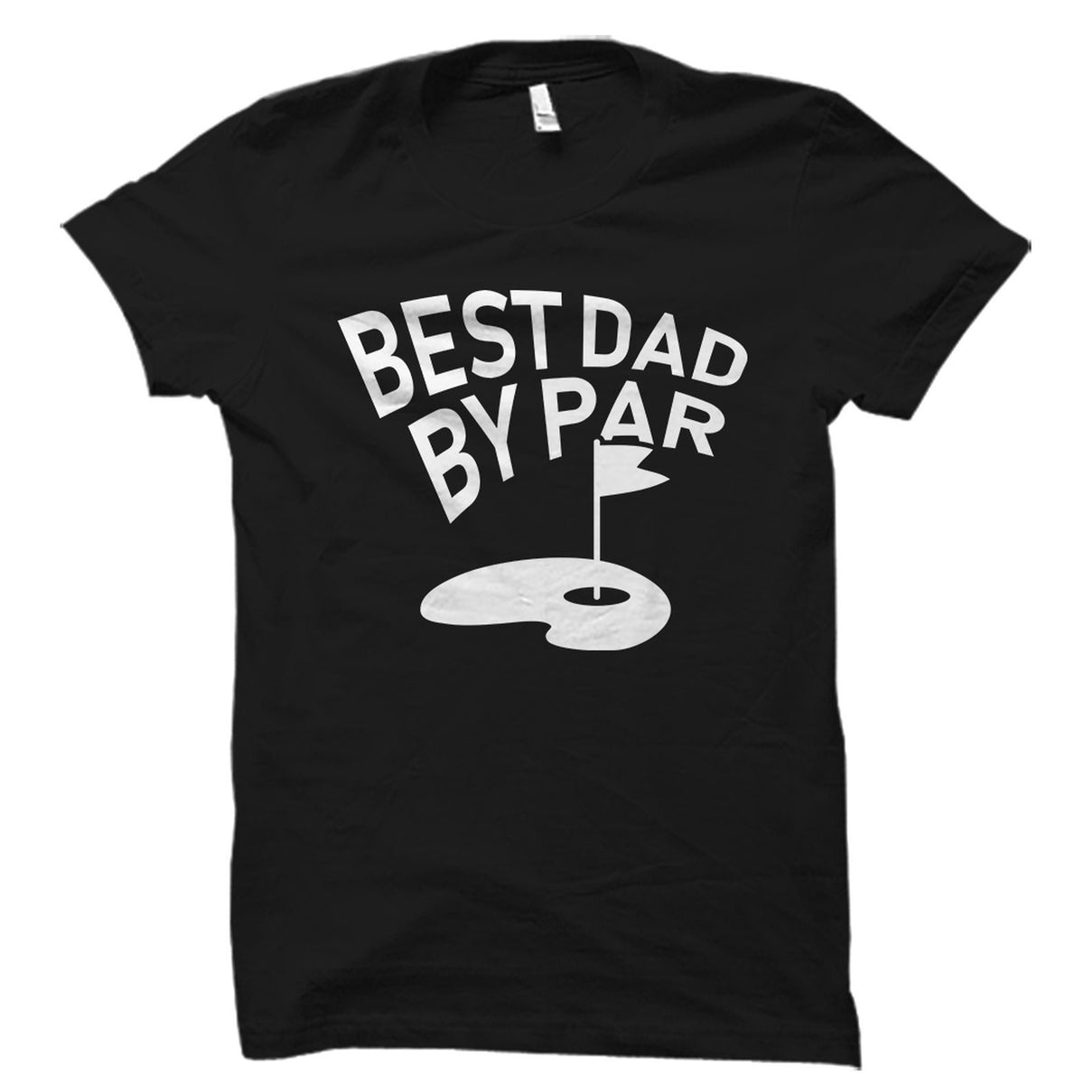 Golfer Dad Gift Golfing Shirt Dad39s Golfing Gift Golfer TShirt Golf Shirt Dad Golf Shirt Golf Dad TShirt Best Dad By Par OS1735 Graphic Tee – Fan Favorite · High-Quality Print
