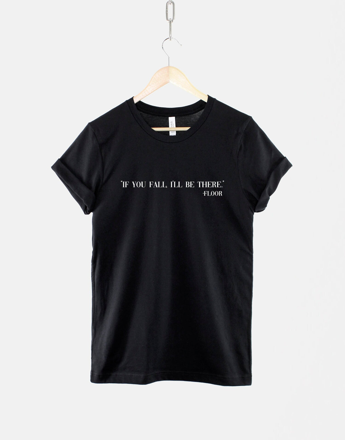 If You Fall I39ll Be There Floor Quote Karma T Shirt Graphic Tee – Easygoing Wear · High-Quality Print