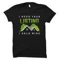 Funny Real Estate Agent Gift Real Estate Agent TShirt Agent Shirt Agent TShirt Estate TShirt I Need Your Listing OS1954 Graphic Tee – Cozy Vibes · High-Quality Print