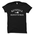 House Warming Gift Homeowner Shirt Move In Gift Housewarming Gift Funny Homeowner Gift For New Homeowner Official Homeowner OS1892 Graphic Tee – Warm & Stylish · High-Quality Print