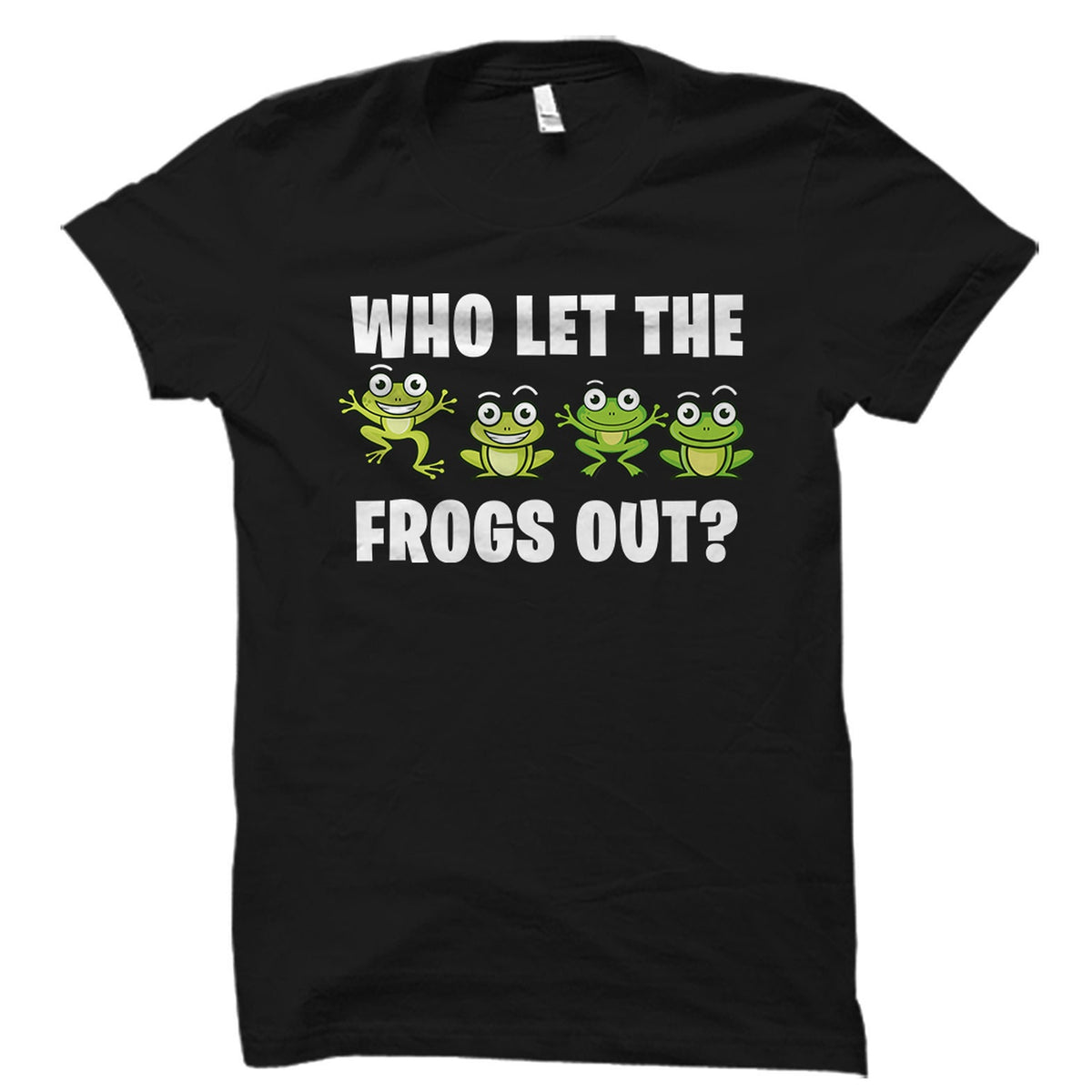 Cute Frog Lover Gift Frog Lover Shirt Toad Lover Gift Frog Lover Shirt Toad Lover Shirt Animal Lover Gift Who Let The Frogs Out OS1716 Graphic Tee – Aesthetic Look · Great Gift For Fans