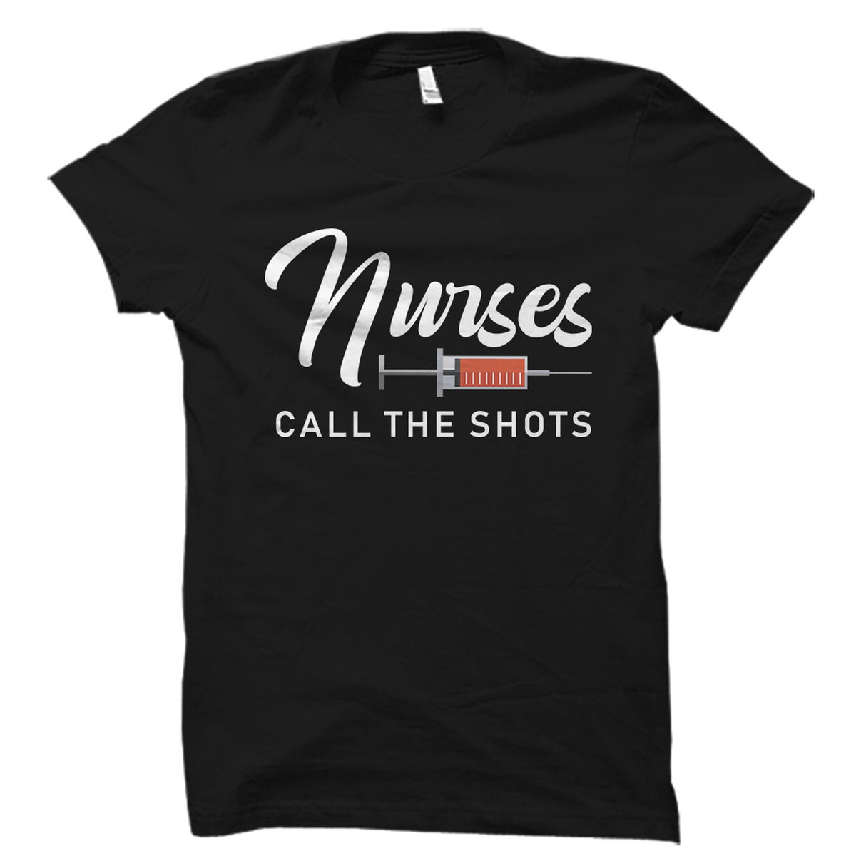 Funny Nurse Gift Nursing School Shirt Nurse Graduation Gift Vaccination Shirt Gift For Nurse Practitioner Nurses Call The Shots OS1712 Graphic Tee – Aesthetic Look · Great Gift For Fans