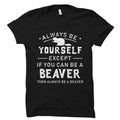 Beaver Gift Beaver Shirt Beaver TShirt Beaver Lover Gift Beaver Lover Shirt Beaver Animal Shirt Motivational Beaver Shirt OS1790 Graphic Tee – Cozy Vibes · Must-Have Style