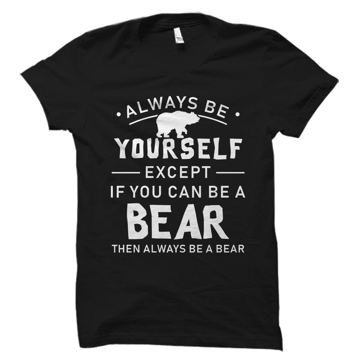 Bear Gift Bear TShirt Bear Lover Shirt Bear Lover Gift Bear Shirt Bear Gift Funny Bear Motivational Shirt Bear TShirt OS5735 Graphic Tee – Easygoing Wear · Top Pick For Any Outfit