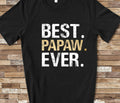 Best Papaw Ever Shirt Papaw Gift from Granddaughter Grandson Birthday Fathers Day Christmas Gifts for Papaw Graphic Tee – Soft Feel · Must-Have Style