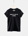 Sweat Is Just Fat Crying T Shirt Funny Workout Diet Gym TShirt Fitness TShirt Graphic Tee – Easygoing Wear · Perfect For Daily Wear