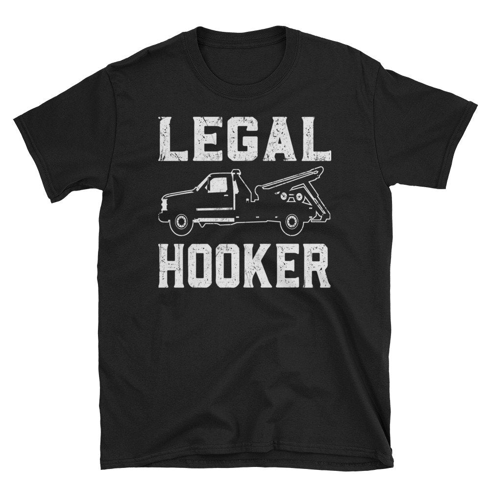 Tow Truck Legal Hooker Pun Funny Apparel ShortSleeve TShirt Graphic Tee – Fan Favorite · Great Gift For Fans