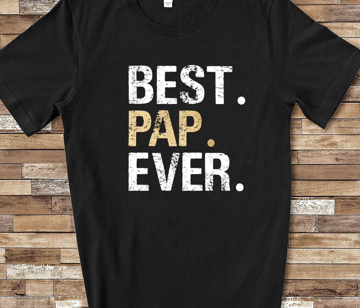 Best Pap Ever Shirt Pap Gift from Granddaughter Grandson Birthday Fathers Day Christmas Gifts for Pap Graphic Tee – Cozy Vibes · Great Gift For Fans