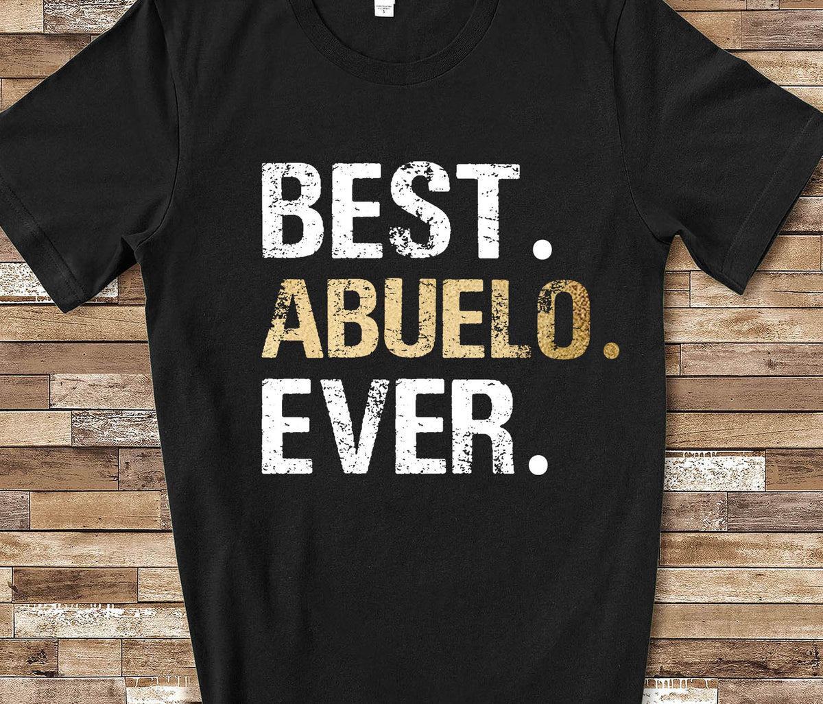 Best Abuelo Ever Shirt Abuelo Gift from Granddaughter Grandson Birthday Fathers Day Christmas Gifts for Abuelo Graphic Tee – Aesthetic Look · Trending Graphic Apparel