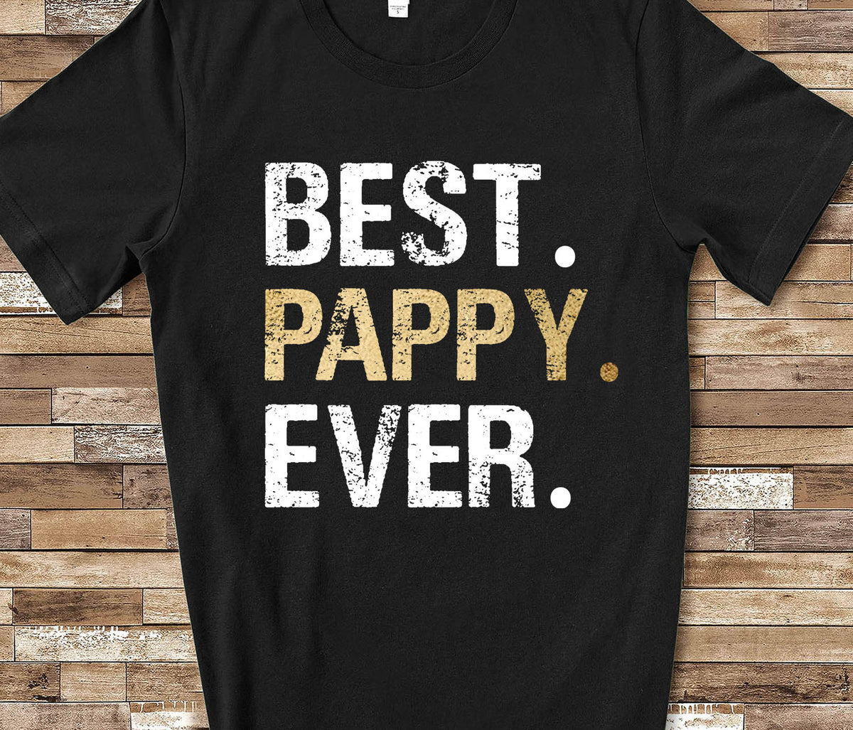 Best Pappy Ever Shirt Tshirt Pappy Gift from Granddaughter Grandson Birthday Fathers Day Gifts for Pappy Graphic Tee – Cozy Vibes · High-Quality Print