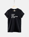 I Came I Saw I Had Anxiety So I Left TShirt Socially Awkward T Shirt Graphic Tee – Everyday Comfort · Great Gift For Fans