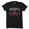 Homebirth Gift Homebirth Shirt Midwife Gift Home Birth Shirt Doula Gift Doula Shirt Homebirth Mom Gift Homebirth Mama OS2508 Graphic Tee – Soft Feel · Perfect For Daily Wear