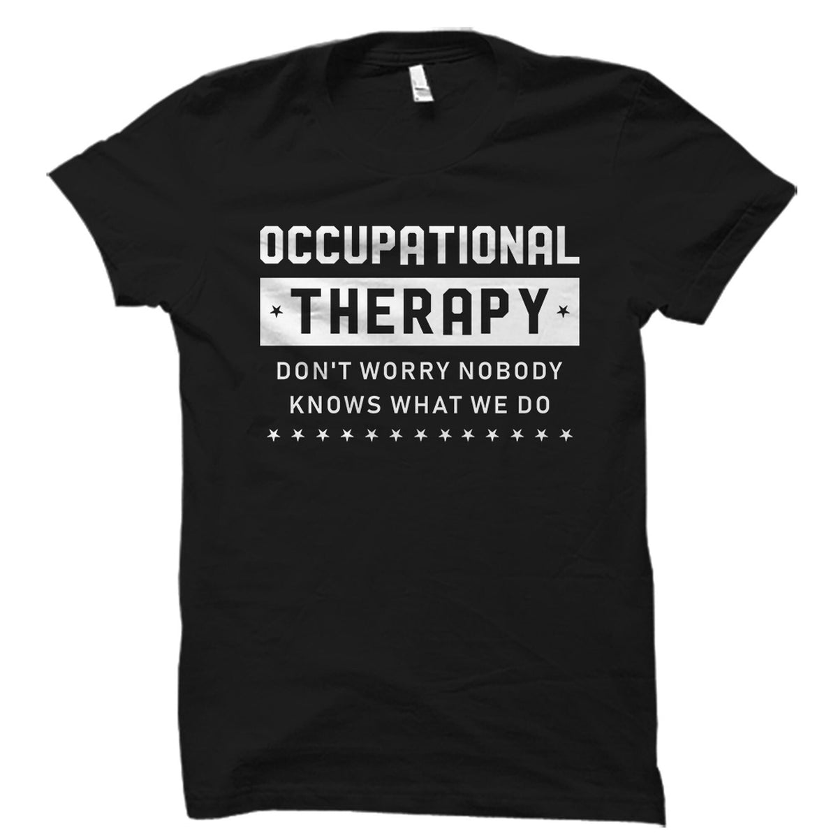 Occupational Counselor Gift Occupational Therapist Shirt Occupational Therapist Shirt Counselor Occupational Therapy Assistant OS2176 Graphic Tee – Warm & Stylish · Great Gift For Fans