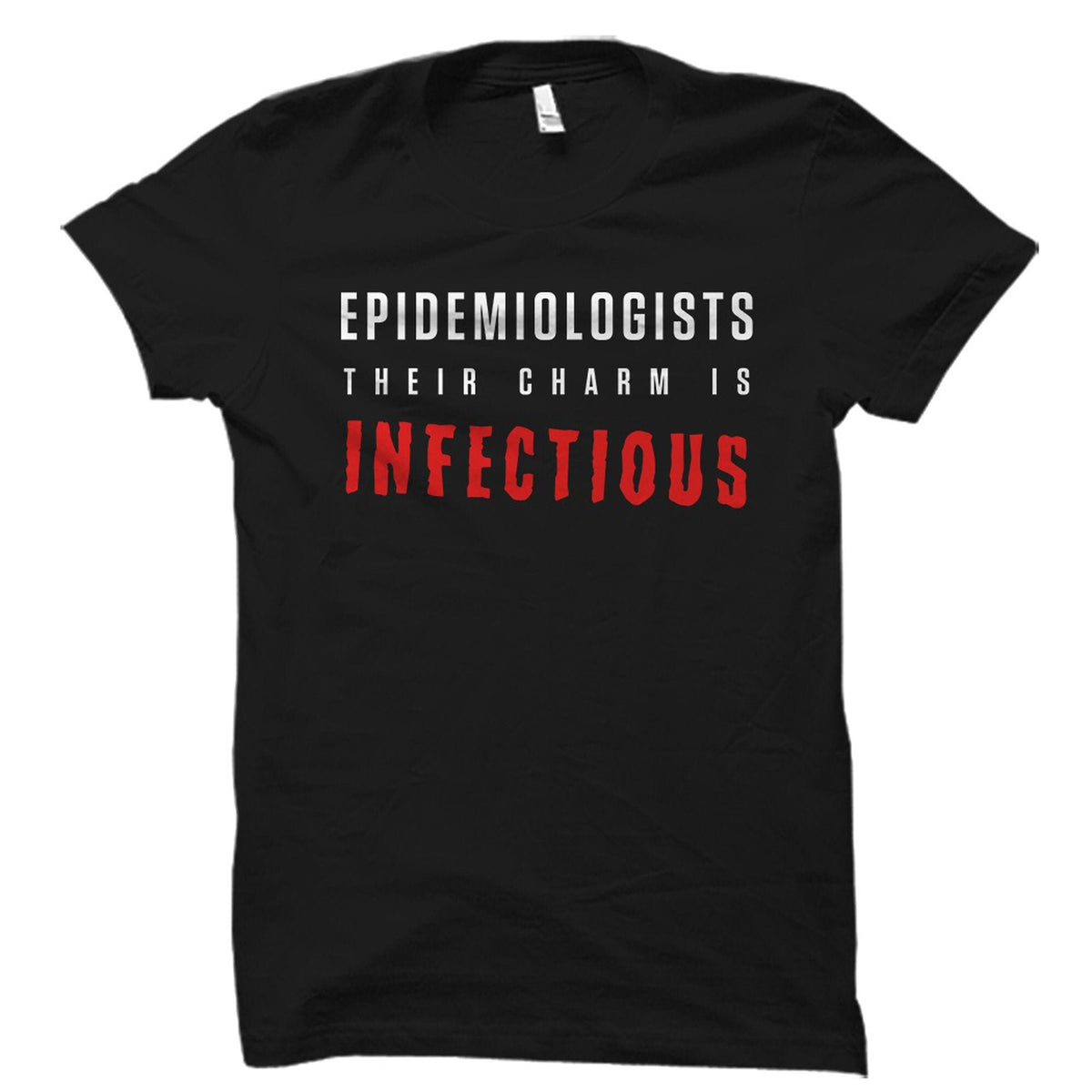 Epidemiology Gift Funny Epidemiology Shirt Physician Gift Physician Shirt Future Epidemiology Shirt Charm Are Infectious OS2309 Graphic Tee – Everyday Comfort · Perfect For Daily Wear