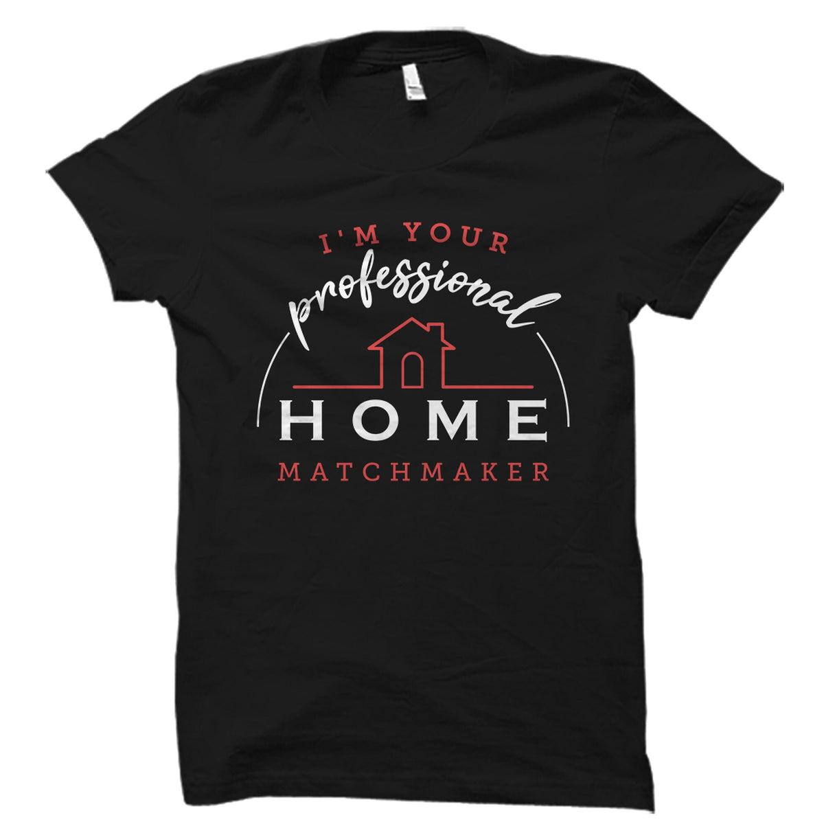 Real Estate Matchmaker Gift Real Estate Agent Shirt Real Estate Agent Professional Home Matchmaker Agent TShirt Estate TShirt OS2415 Graphic Tee – Everyday Comfort · Great Gift For Fans