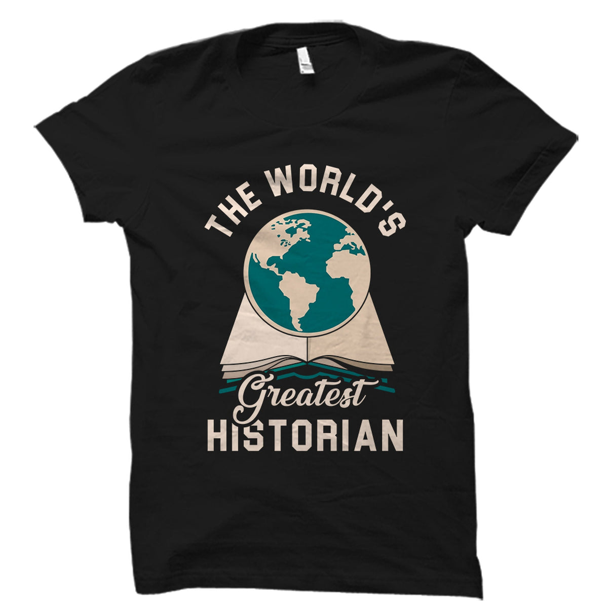 History Studies Gift Historian Shirt Historian Gift History Teacher Shirt History Teacher Gift World39s Greatest Historian OS2239 Graphic Tee – Warm & Stylish · Great Gift For Fans