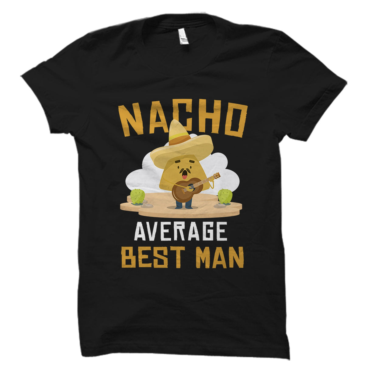 Funny Best Man Gift Best Man Shirt Mexican Bachelor Party Gift Best Man Cinco De Mayo Gift Wedding Gift Nacho Average Best Man OS2174 Graphic Tee – Fan Favorite · Perfect For Daily Wear