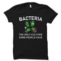 Microbiologist Gift Microbiology Shirt Microbiology Gift Microbiologist Shirt Microbiology Student Gift Bacteria Only Culture OS2322 Graphic Tee – Everyday Comfort · High-Quality Print
