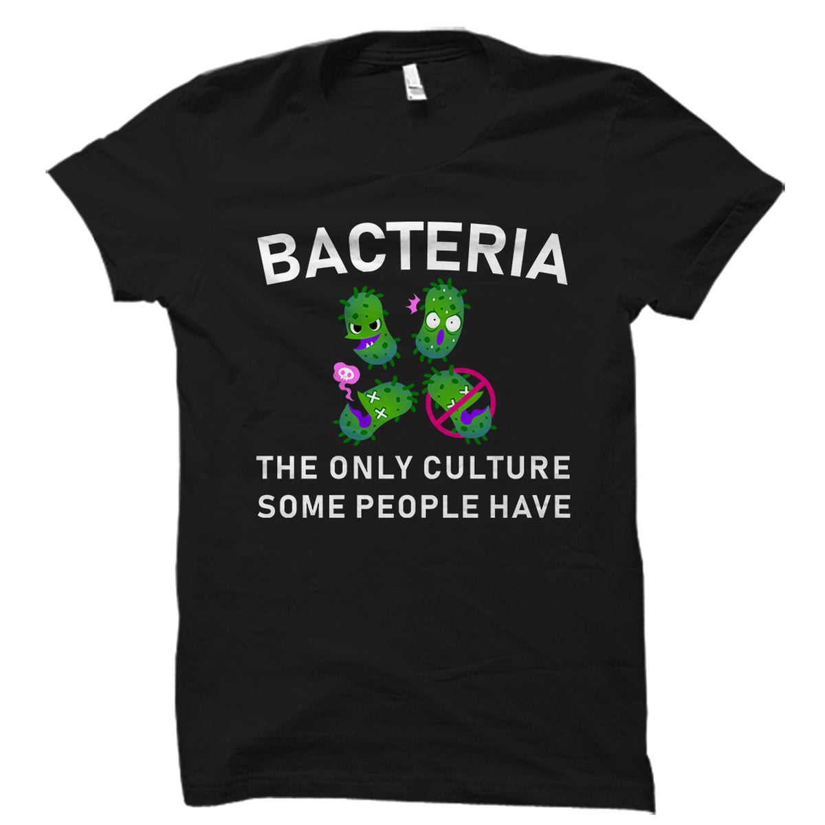 Microbiologist Gift Microbiology Shirt Microbiology Gift Microbiologist Shirt Microbiology Student Gift Bacteria Only Culture OS2322 Graphic Tee – Everyday Comfort · High-Quality Print