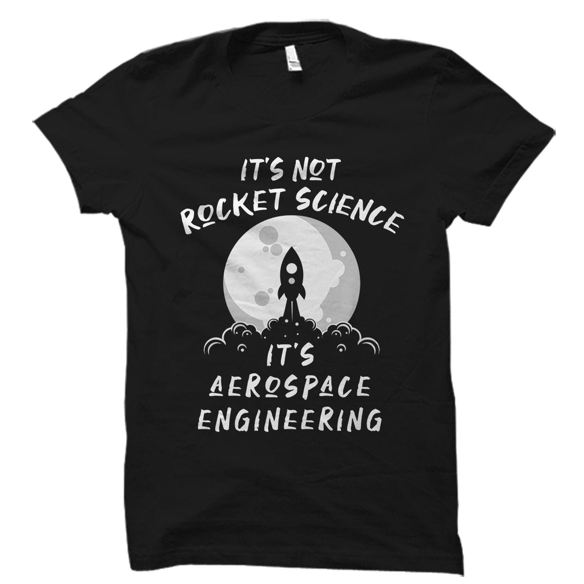 Aerospace Engineering Gift Aerospace Engineering Shirt Aerospace Engineer Gift Aerospace Engineer Shirt It39s Not Rocket Science OS2296 Graphic Tee – Bold Style · Must-Have Style