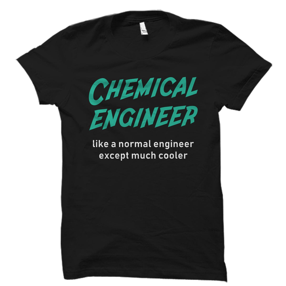 Chemical Engineering Gift Chemical Engineering Shirt Chemical Engineer Gift Chemical Engineer Shirt Like A Normal Engineer OS4211 Graphic Tee – Warm & Stylish · Trending Graphic Apparel