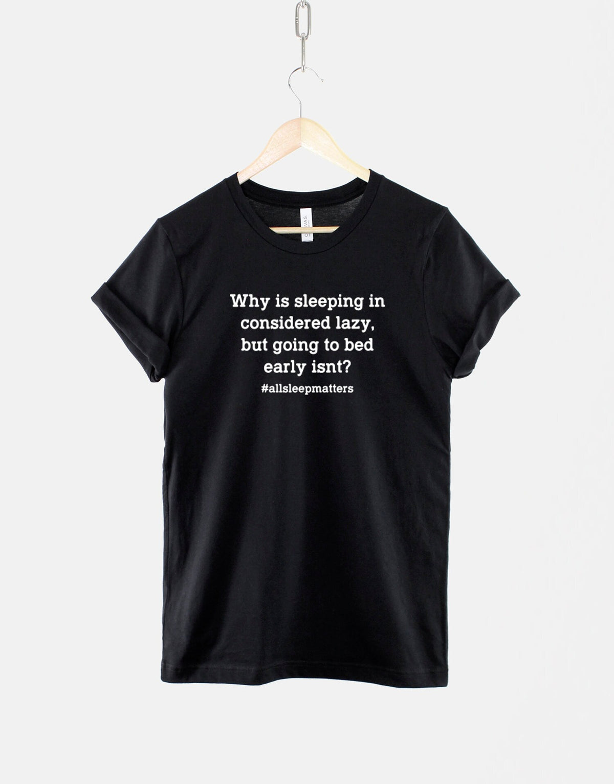 Why Is Sleeping In Considered Lazy But Going To Bed Early Isn39t allsleepmatters Tshirt Sleepy Lazy Sleep Bed T Shirt Hashtag Graphic Tee – Warm & Stylish · High-Quality Print