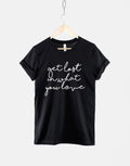 Get Lost In What You Love Tshirt Adventure TShirt Inspiration T Shirt Graphic Tee – Premium Graphic · Must-Have Style