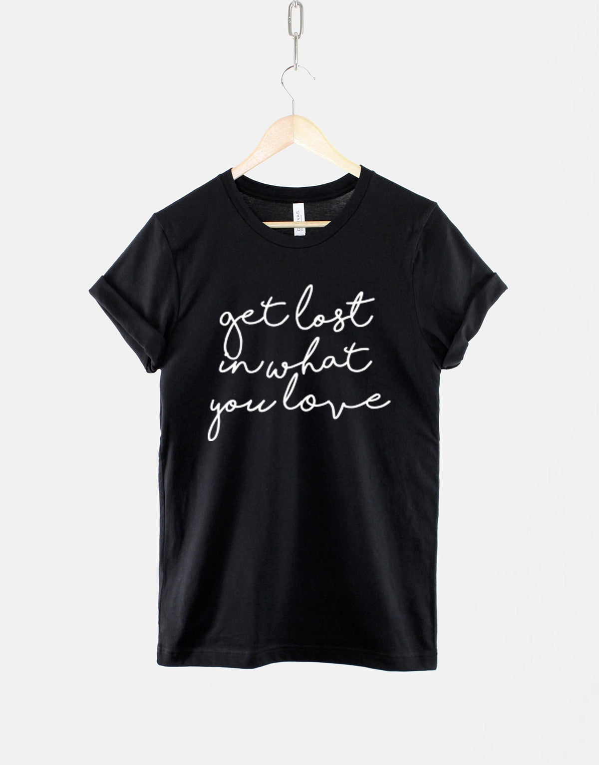 Get Lost In What You Love Tshirt Adventure TShirt Inspiration T Shirt Graphic Tee – Premium Graphic · Must-Have Style