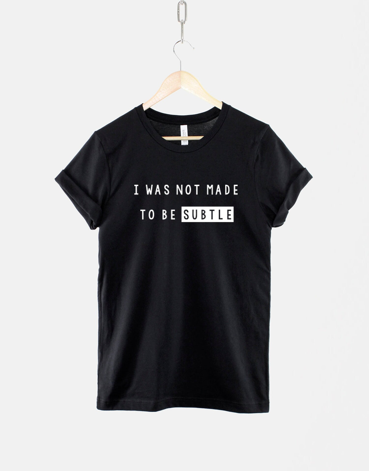 I Was Not Made To Be Subtle TShirt Feminist Shirt Girl Power TShirt TShirt Gift For Her Feminism Gifts For Women Gifts for Her Graphic Tee – Everyday Comfort · Must-Have Style