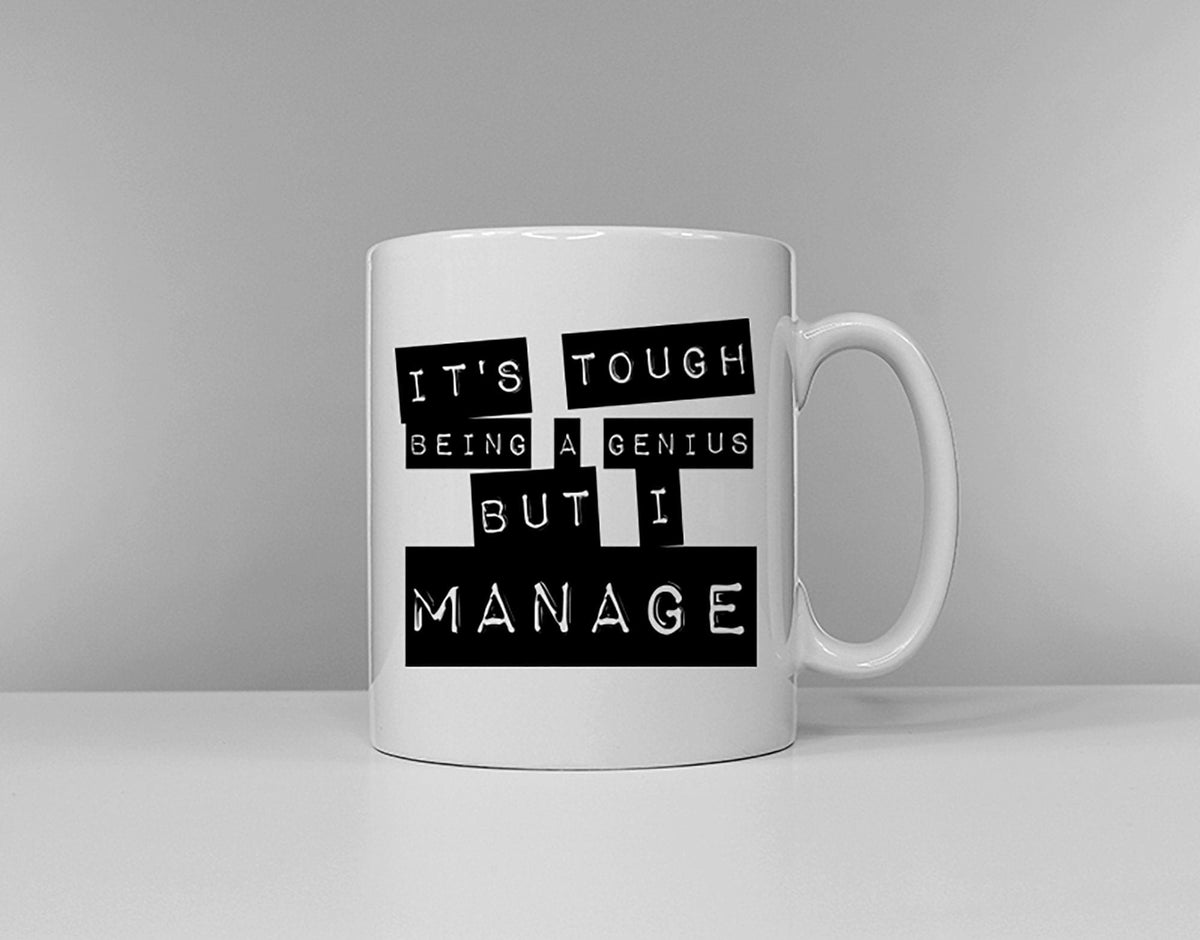 It39s Tough Being A Genius But I Manage Coffee Mug Graphic Tee – Feel-Good Design · Perfect For Daily Wear