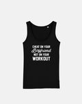 Cheat On Your Boyfriend Not On Your Workout Racer Back Vest Gym Tank Top Tank Top – Fan Favorite · Top Pick For Any Outfit