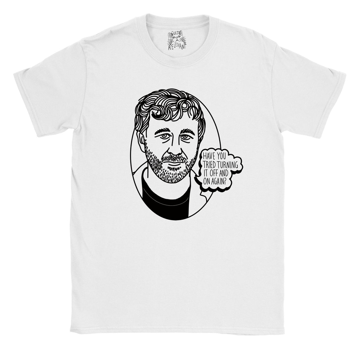 IT Crowd Roy Have You Tried Turning It Off and On Again T shirt Funny Gift For Him or Her Christmas Birthday Present Graphic Tee – Aesthetic Look · Perfect For Daily Wear