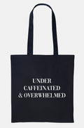 Under Caffeinated And Overwhelmed Tote Bag Coffee Caffeine Addict Shopping Market Grocery Tote Bag – Warm & Stylish · Top Pick For Any Outfit