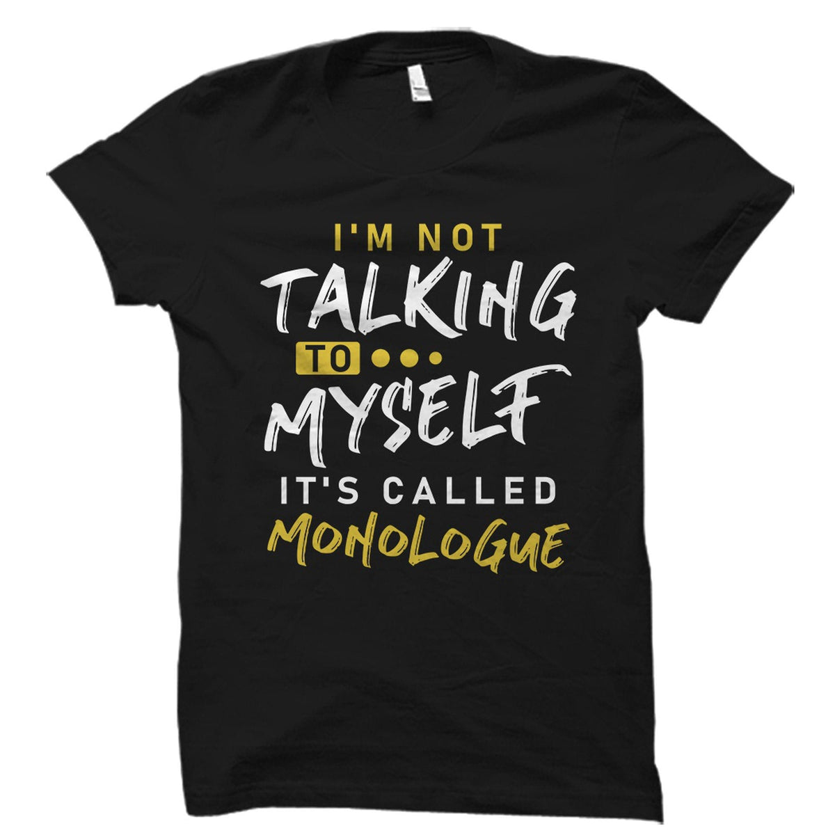 Actor Gift Actor Shirt Actress Gift Actress Shirt Acting Gift Theater Gift Theater Shirt Acting School Shirt It39s Monologue OS2175 Graphic Tee – Soft Feel · Top Pick For Any Outfit
