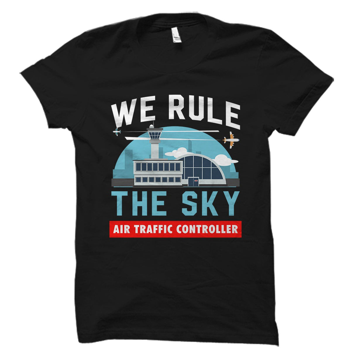 ATC Gift Air Traffic Controller Shirt Air Traffic Controller Gift Air Traffic Control Shirt Flight Control Shirt Rule The Sky OS2653 Graphic Tee – Everyday Comfort · Top Pick For Any Outfit
