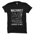 Machine Operator Gift Machinist Shirt Machinist Gift Machine Operator Shirt Future Machinist Gift Licensed To Mill OS2409 Graphic Tee – Aesthetic Look · Great Gift For Fans