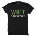 Arborist Gift Forester Shirt Arboculturist Gift Forester Shirt Arborist Gift Arboculturist Shirt Lumberjack Gift I See A Tree OS2106 Graphic Tee – Fan Favorite · Trending Graphic Apparel