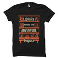 Library Gift Library Shirt Librarian Gift Librarian Shirt Book Lover Gift Book Lover Shirt School Librarian Adventure Begins OS2482 Graphic Tee – Bold Style · Perfect For Daily Wear