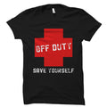 Emergency Responder Gift Lifeguard Shirt Lifeguard Gift Rescue Team Gift Rescue Team Shirt Rescuer Gift Off Duty Save Yourself OS5607 Graphic Tee – Easygoing Wear · Perfect For Daily Wear