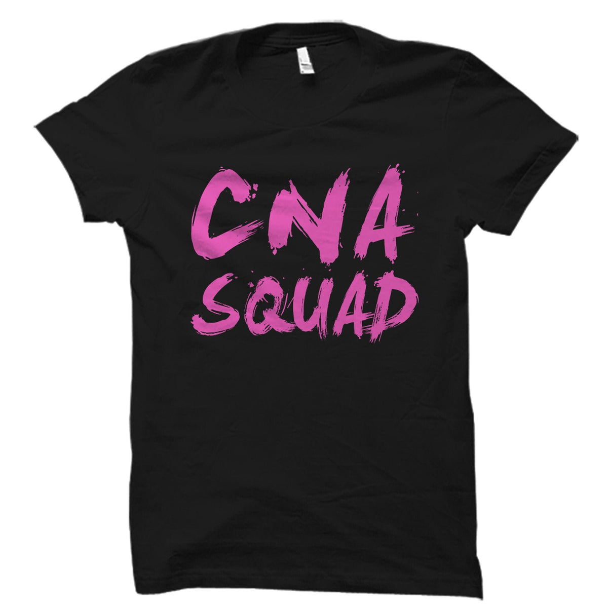 Cna Squad Gift Cna Squad Shirt Nurse Assistant Gift Nursing Assistant Shirt Certified Nursing Assistant Gift Cna Squad OS2097 Graphic Tee – Everyday Comfort · Great Gift For Fans