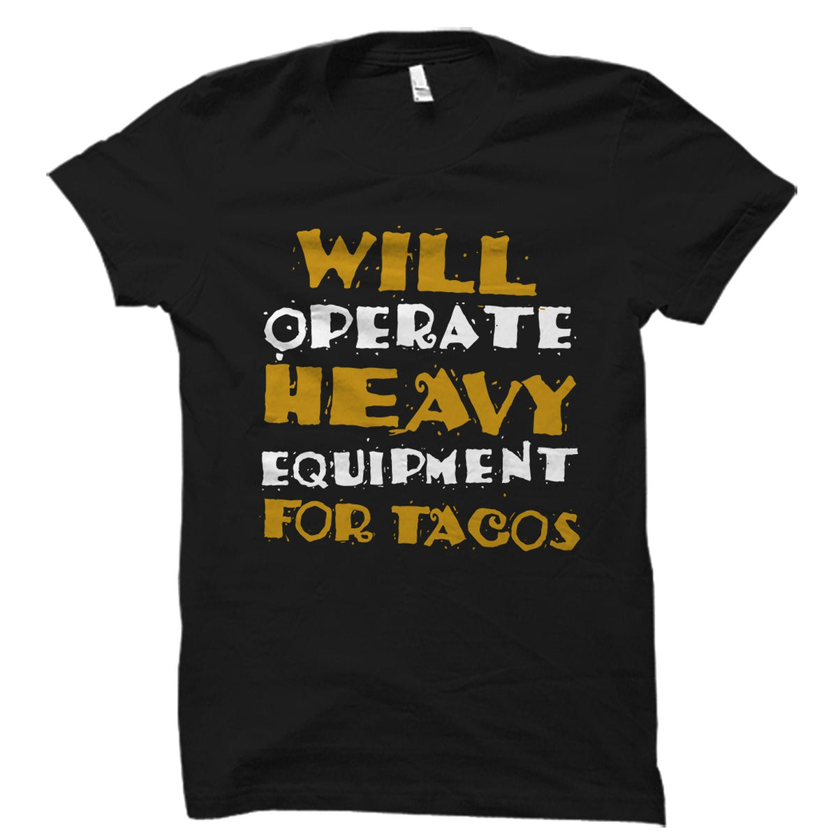 Machine Operator Gift Machinist Shirt Machinist Gift Machine Operator Shirt Machinery Gift Will Operate Heavy Equipment OS3311 Graphic Tee – Warm & Stylish · Must-Have Style