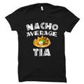 Spanish Aunt Gift Tia Shirt Tia Gift Aunt Shirt Cinco De Mayo Gift Cinco De Mayo Shirt Aunt Appreciation Gift Nacho Average Tia OS2272 Graphic Tee – Cozy Vibes · Trending Graphic Apparel