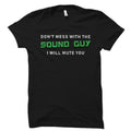 Sound Guy Gift Sound Engineer Shirt Audio Engineer Gift Audio Engineer Shirt Producer Gift Don39t Mess With The Sound Guy OS2166 Graphic Tee – Soft Feel · Perfect For Daily Wear