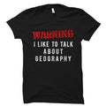 Geographer Gift Geographer Shirt Geography Gift Geography Gift Geography Major Shirt Geography Teacher Gift Like To Talk About OS2131 Graphic Tee – Cozy Vibes · Great Gift For Fans