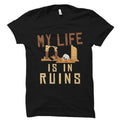 Archaeology Gift Archaeology Shirt Archaeologist Gift Archaeologist Shirt Archaeology Teacher Gift My Life Is In Ruins OS5624 Graphic Tee – Feel-Good Design · Trending Graphic Apparel