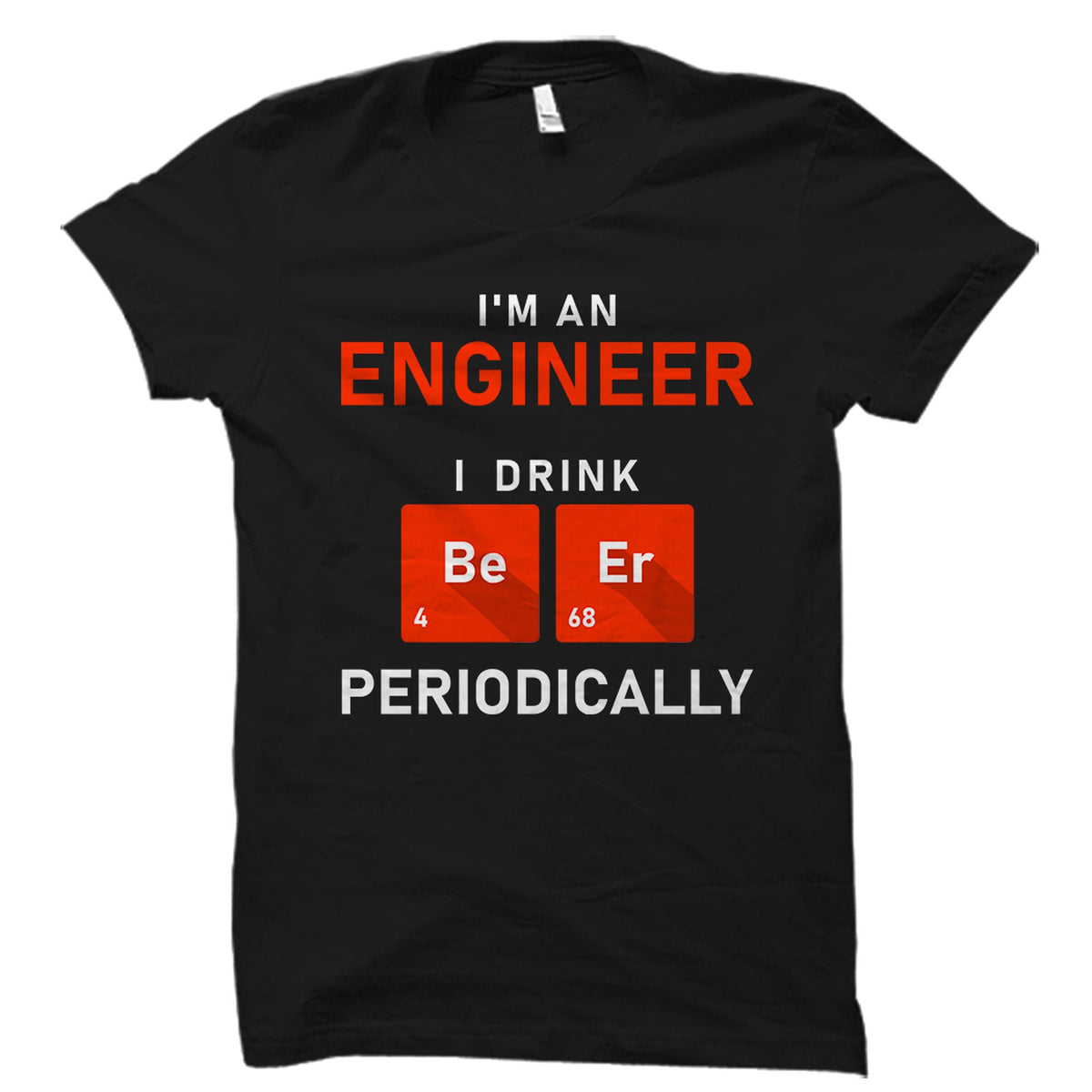 Beer Drinker Gift Funny Engineer Shirt Engineer Gift Engineering Shirt Engineering Shirt Beer Drinker Drink Beer Periodically OS5906 Graphic Tee – Feel-Good Design · Top Pick For Any Outfit